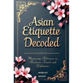 Asian Etiquette Decoded