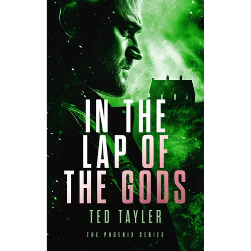 In the Lap of the Gods: The Phoenix Series - Book 4