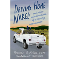 Driving Home Naked: And Other Misadventures of a Country Veterinarian