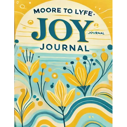 Moore to Lyfe Joy Journal