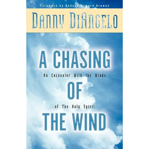 A Chasing of the Wind: An Encounter with the Winds of the Holy Spirit