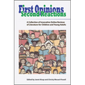 First Opinions, Second Reactions: A Collection of Innovative Online Reviews of Literature for Children and Young Adults