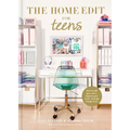 The Home Edit for Teens: How to Edit Your Space, Express Your Style, and Get Things Done!