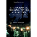 Ethnographie des sans-papiers au Pakistan: Les ombres de la frontière afghane