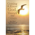 Coming to Know God, Yourself and Others: Easy Read for Teenagers and New Christians