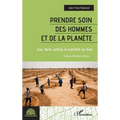 Prendre soin des hommes et de la planète: Eau, terre, arbres et nutrition au Sud