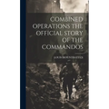 Combined Operations the Official Story of the Commandos