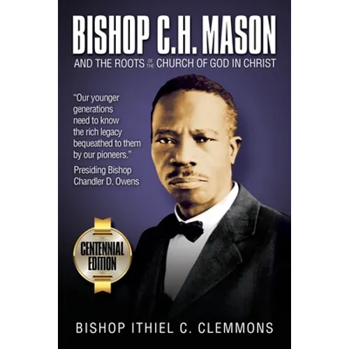 Bishop C. H. Mason and the Roots of the Church of God in Christ