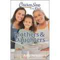 Chicken Soup for the Soul: Mothers & Daughters