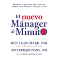 Nuevo Mánager Al Minuto (One Minute Manager): El Método Gerencial Más Popular del Mundo