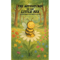 The Adventures Of The Little Bee: And Other Bilingual German-English Stories for Kids
