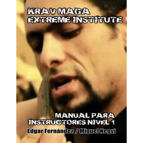 Krav Maga Extreme Institute - Manual para Instructores - Nivel 1