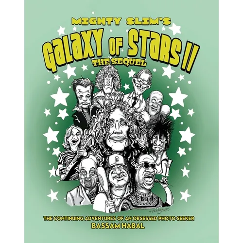 Mighty Slim's Galaxy of Stars II: The Sequel: The continuing adventures of an obsessed photo seeker