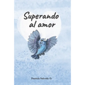 Superando al amor