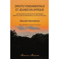 Droits fondamentaux et jeunes en Afrique: Une recherche entre mythe et réformisme menée au lycée de Bandiagara et au pays Dogon (Mali)
