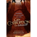 Can Corruption Be Defeated?: Conquering Evil with the Power of the Cross