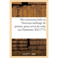 Mes nouveaux torts ou Nouveau mélange de poésies, pour servir de suite aux Fantaisies