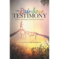 The Rainbow Testimony: Poetry and Songs with God's Promises