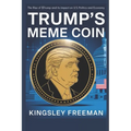 Trump's Meme Coin: The Rise of $TRUMP and Its Impact on U.S. Politics and Economy