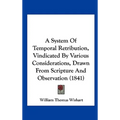 A System of Temporal Retribution, Vindicated by Various Considerations, Drawn from Scripture and Observation (1841)