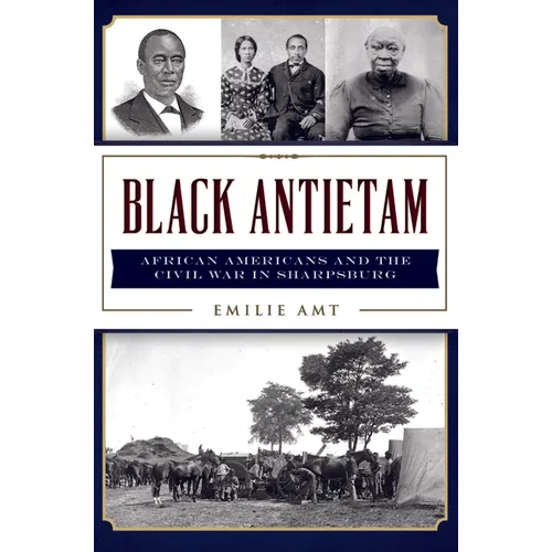 Black Antietam: African Americans and the Civil War in Sharpsburg