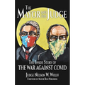 The Mayor and The Judge: The Inside Story of the War Against COVID
