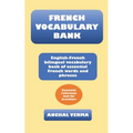 French Vocabulary Bank: English-French bilingual vocabulary book of essential French words and phrases