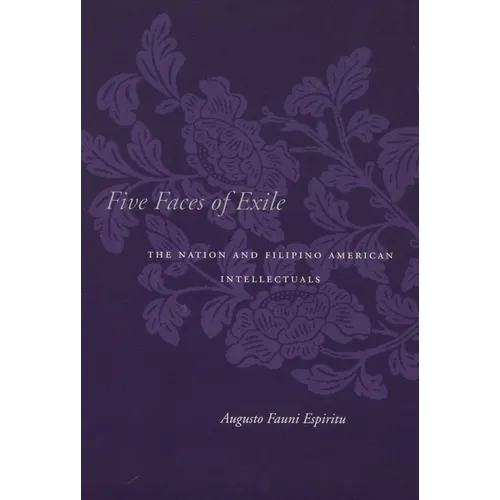 Five Faces of Exile: The Nation and Filipino American Intellectuals