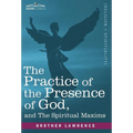 The Practice of the Presence of God and the Spiritual Maxims