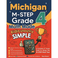 Michigan M-STEP Grade 4 Math Made Ridiculously Simple: A Comprehensive 4th Grade Guide to Acing M-STEP Math