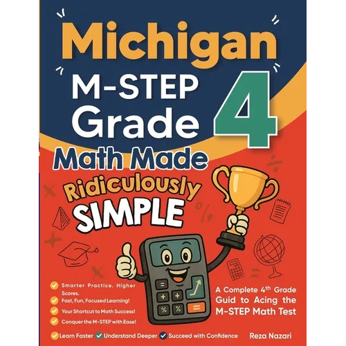 Michigan M-STEP Grade 4 Math Made Ridiculously Simple: A Comprehensive 4th Grade Guide to Acing M-STEP Math