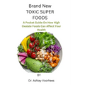 Brand New Toxic Super Foods: A Pocket Guide On How High Oxalate Foods Can Affect Your Health