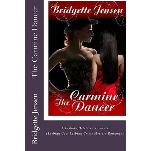The Carmine Dancer: A Lesbian Detective Romance (Lesbian Cop Lesbian Crime Mystery Romance)
