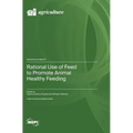 Rational Use of Feed to Promote Animal Healthy Feeding