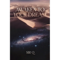 Awaken to your dream