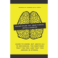 Principles of Emotional Intelligence: Learn to know, but above all to recognize, the emotions that you feel and that you arouse in others.