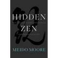 Hidden Zen: Practices for Sudden Awakening and Embodied Realization