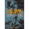 The Dark Chronicles: The Punk Rock Years 1988-2006: Music, Racism & Snogging Birds