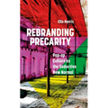 Rebranding Precarity: Pop-Up Culture as the Seductive New Normal