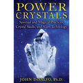 Power Crystals: Spiritual and Magical Practices, Crystal Skulls, and Alien Technology