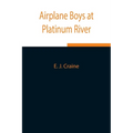 Airplane Boys At Platinum River