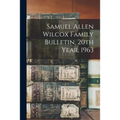 Samuel Allen Wilcox Family Bulletin, 20th Year, 1963