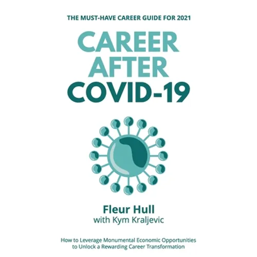 Career after COVID-19: How to leverage the opportunities from the pandemic to unlock a rewarding career transformation in 2021 and beyond