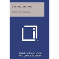 Crystallization: Theory and Practice