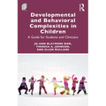 Developmental and Behavioral Complexities in Children: A Guide for Students and Clinicians