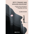 Petty Tyranny and Soulless Discipline?: Patients, Policy and Practice in Public Mental Hospitals in England, 1918-1930