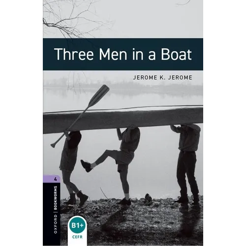 Oxford Bookworms Library: Three Men in a Boat: Level 4: 1400-Word Vocabulary