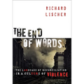 The End of Words: The Language of Reconciliation in a Culture of Violence