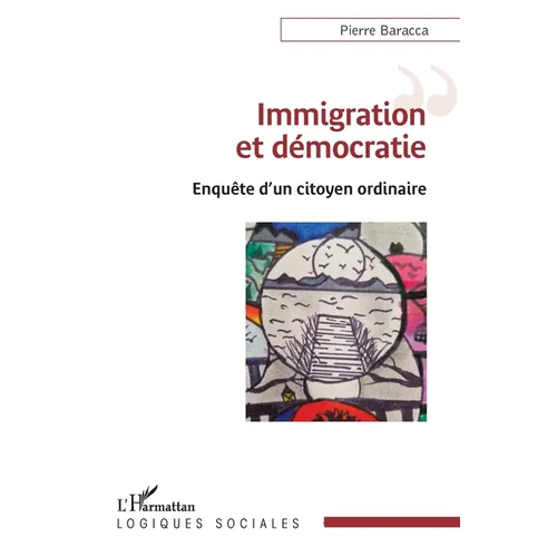 Immigration et démocratie: Enquête d'un citoyen ordinaire