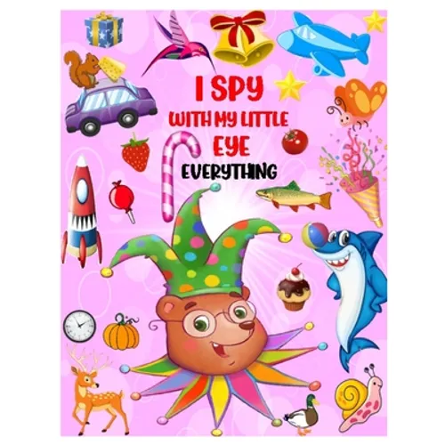 I Spy with My Little Eye Everything: Playing and Learning Alphabet A-Z with Guessing Interactive Pictures. An Amazing Stocking Stuffer Brain Stimulati